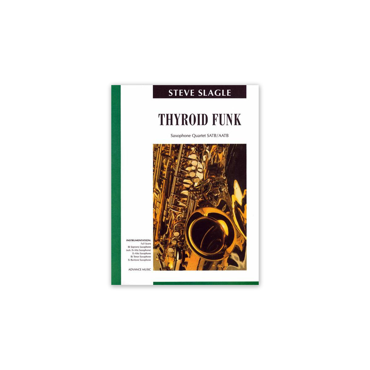 Slagle, Steve Thyroid Funk for 4 Saxophones (