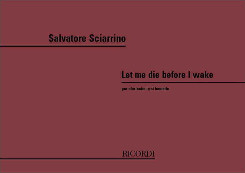 SCIARRINO, LET ME DIE BEFORE I WAKE